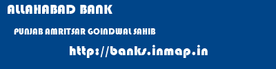 ALLAHABAD BANK  PUNJAB AMRITSAR GOINDWAL SAHIB   banks information 